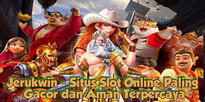 Jerukwin - Situs Slot Online Paling Gacor dan Aman Terpercaya